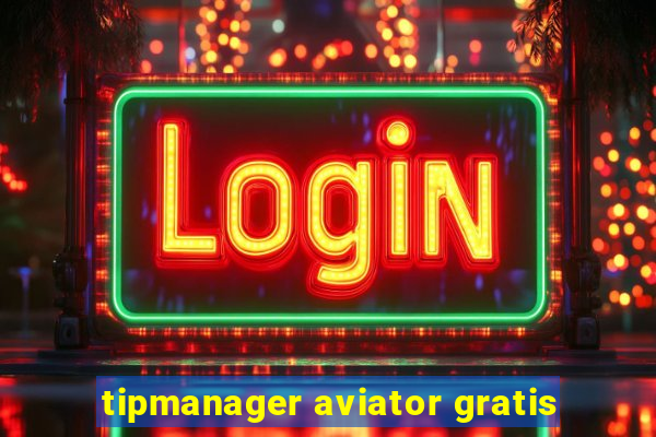 tipmanager aviator gratis